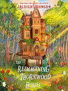 The Reimagining of Thornwood House